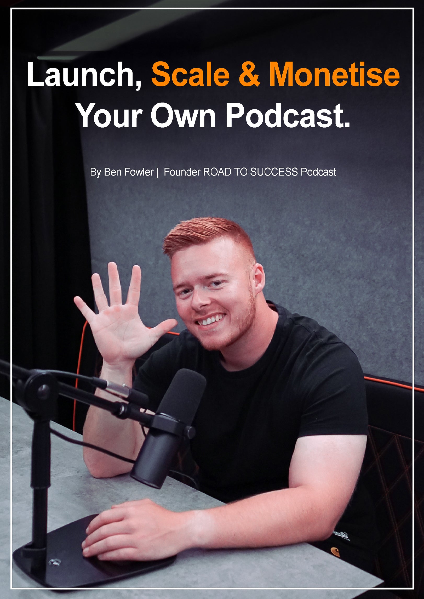 Launch, Scale & Monetise Your Own Podcast